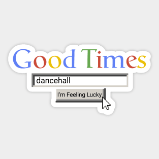 Good Times Dancehall Sticker